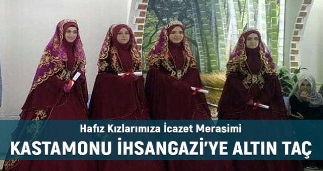 Kastamonu İhsangazi'de İcazet Merasimi