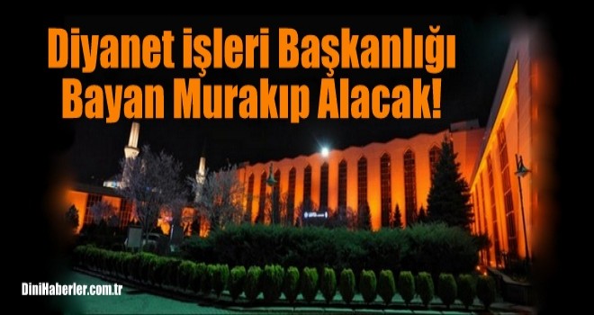 Diyanet 50 Bayan Murakıp Alacak!