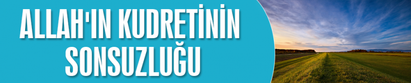 Allah\'ın Kudretinin Sonsuzluğu