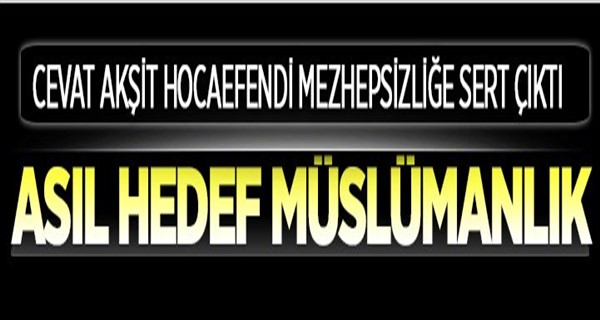 Asıl hedef Müslümanlık
