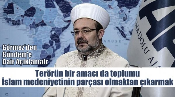 Başkan Görmez'den Gündeme Dair Önemli Açıklamar