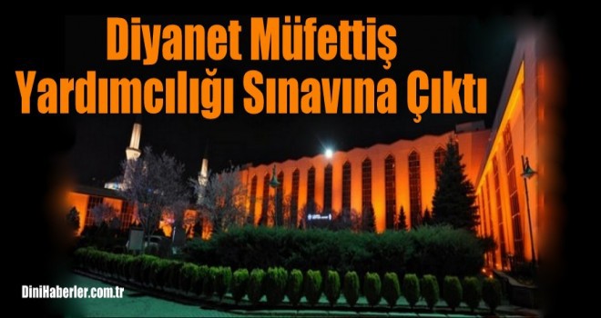 Diyanet Müfettiş Yardımcı Alacak