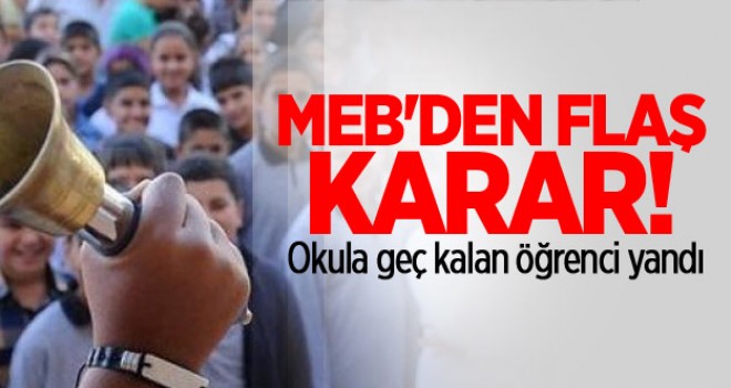 MEB'den flaş karar! Okula geç kalan öğrenci yandı