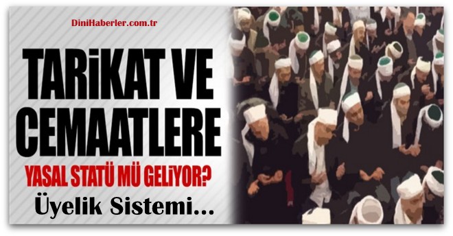 Cemaat ve tarikatlere üyelik sistemi önerisi!