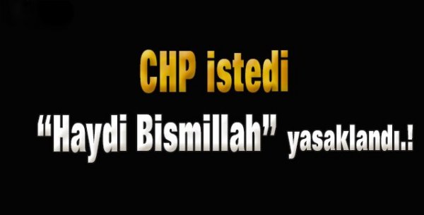 CHP, AK Parti'nin besmeleli reklamını yasaklattı