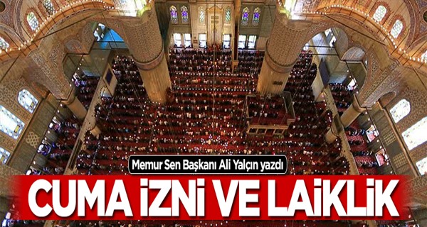 Cuma namazı izni ve laiklik!