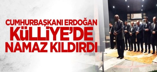 Cumhurbaşkanı Erdoğan, Külliye'de namaz kıldırdı