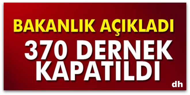 Derneklere terör operasyonu! 370 dernek kapatıldı