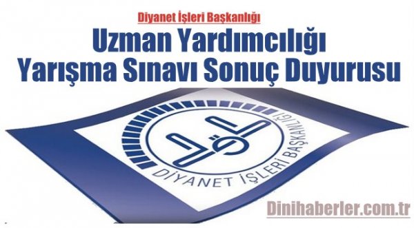 DİB Uzman Yardımcılığı Yarışma Sınavı Sonuç Duyurusu