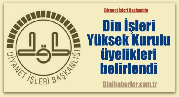 Din İşleri Yüksek Kurulu üyelikleri belirlendi