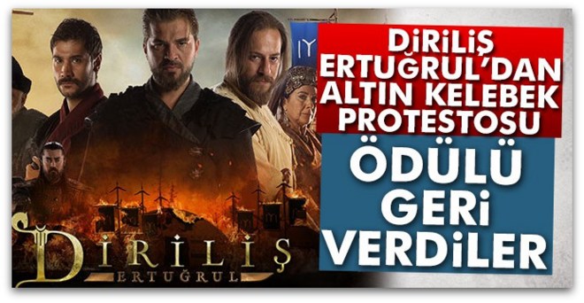 Diriliş Ertuğrul\'un yapımcısı Altın Kelebek ödülünü iade etti!