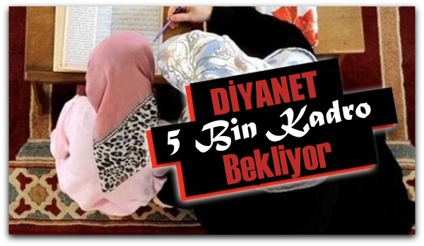 Diyanet 5 Bin kadro bekliyor