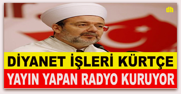 Diyanet İşleri Başkanlığı Kürtçe radyo kuruyor