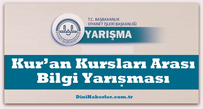 Diyanet Kur’an Kursları Arası Bilgi Yarışması Düzenliyor