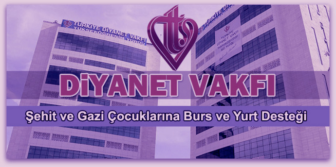  Diyanet Vakfı şehit ve gazilerimizin çocuklarına ücretsiz yurt ve burs desteği verecek