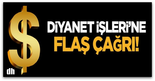 Diyanet\'e flaş çağrı!