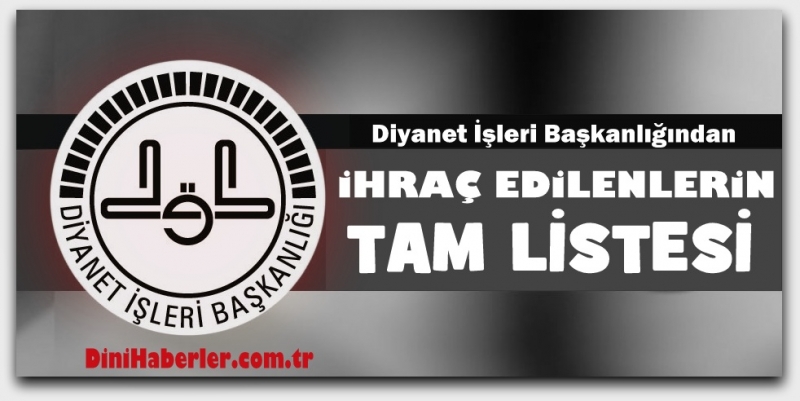 Diyanet'ten İhraç Edilenlerin Tam Listesi