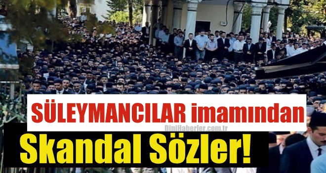 Süleymancıların imamı Mustafa Pamuk'tan skandal sözler!