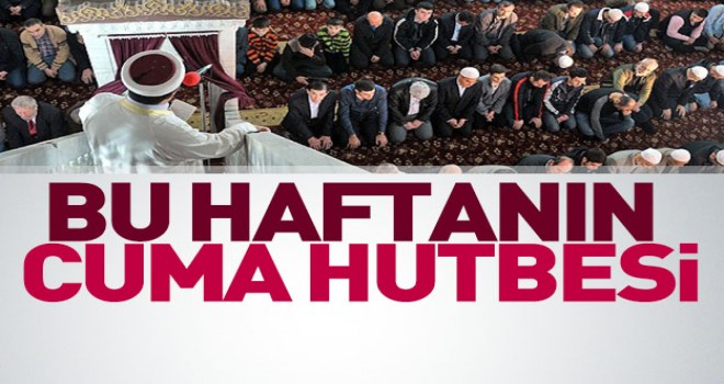 Diyanet 24.11.2017 Tarihli Cuma Hutbesi