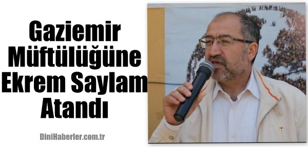 Ekrem Saylam Gaziemir Müftüsü Oldu