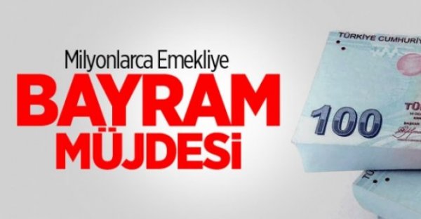 Emeklilere bayram müjdesi
