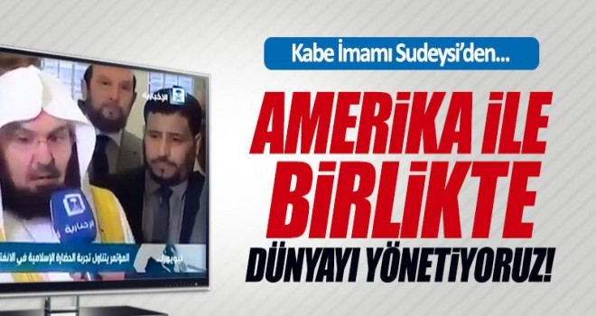 Kabe İmamı'ndan skandal sözler: Şükürler olsun ki ABD ile dünyayı yönetiyoruz