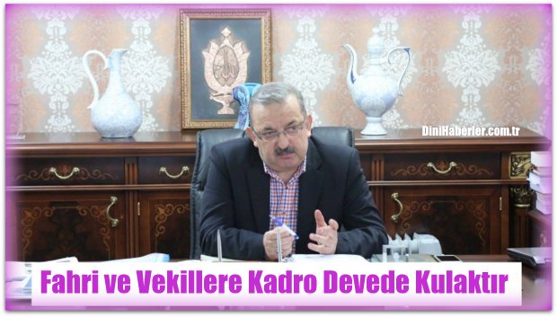 Fahri ve Vekillere Kadro Devede Kulaktır