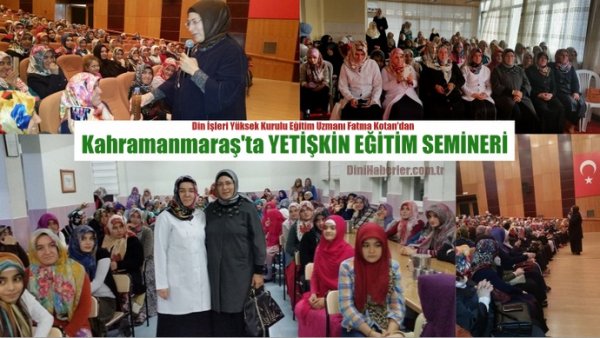 Kahramanmaraş'ta YETİŞKİN EĞİTİM SEMİNERİ