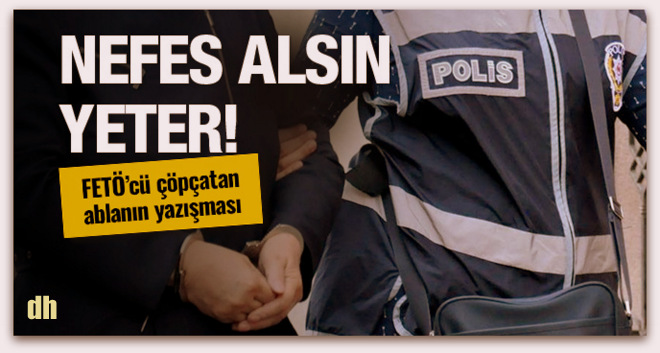 FETÖ\'cü çöpçatan abla, Nefes alsın yeter