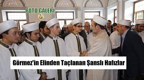 Görmez\'in Elinden Taçlanan Şanslı Hafızlar