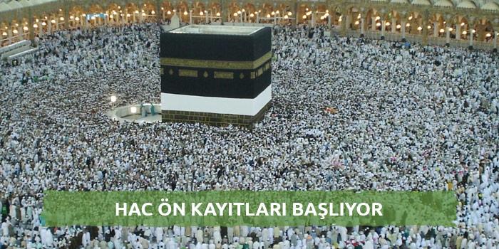 Hac Ön Kayıtları Başlıyor