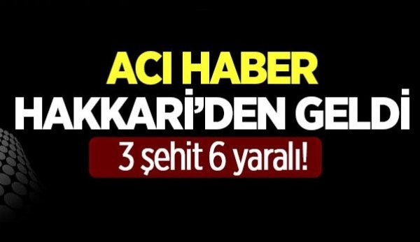 Hakkari'den acı haber 3 şehit