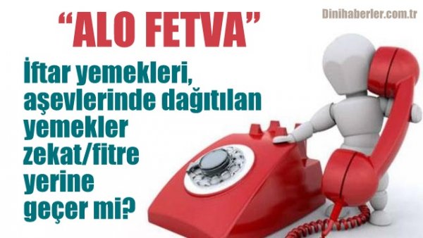 iftar yemekleri, aşevlerinde dağıtılan yemekler zekat-fitre yerine geçer mi?