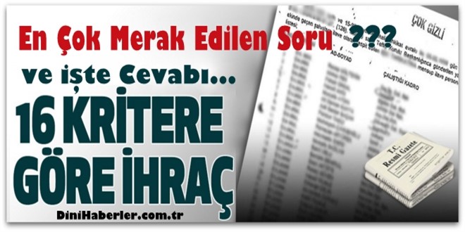 İhraç Edilen Memurlar 16 Kritere Göre Belirlendi. İşte O Kriterler...