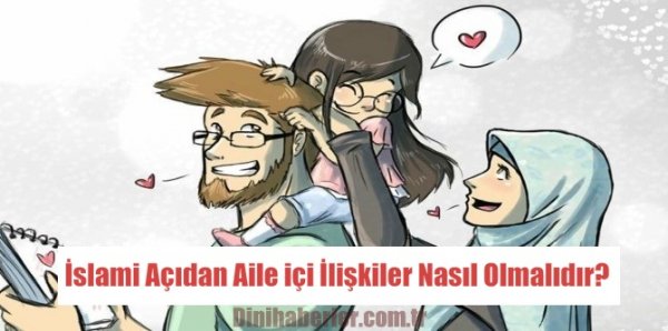 İslami Açıdan Aile içi İlişkiler Nasıl Olmalıdır?