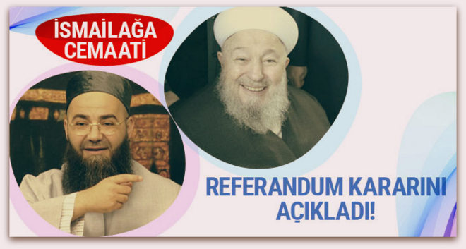 İsmailağa Cemaati referandum kararını açıkladı