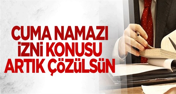 Kamu görevlilerine cuma namazı sorunu çözülmeli