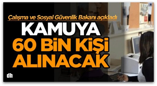 Kamuya 60 bin memur alımı yapılacak! Bakan açıkladı