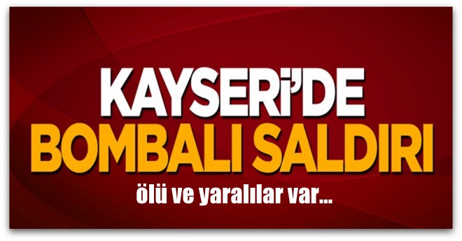 Kayseri Erciyes Üniversitesi önünde bombalı saldırı