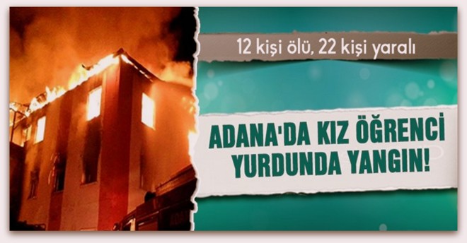 Kız öğrenci yurdunda yangın! 11 öğrenci 1 görevli hayatını kaybetti