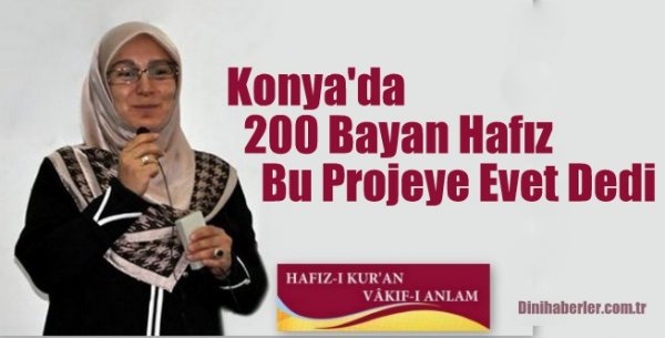 Konya'da 200 Bayan Hafız Bu Projeye Evet Dedi