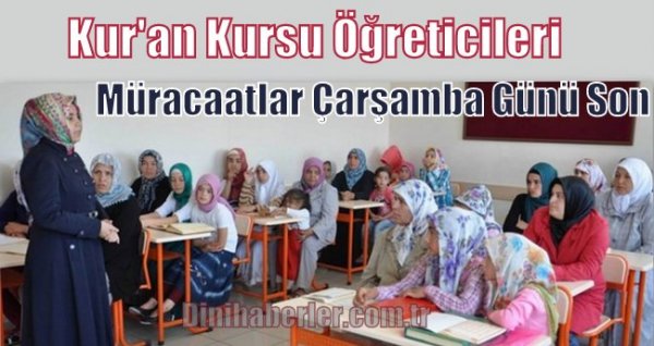 Kur'an Kursu Öğreticilerine Özel Haber. Müracaatlar Son Gün Çarşamba...