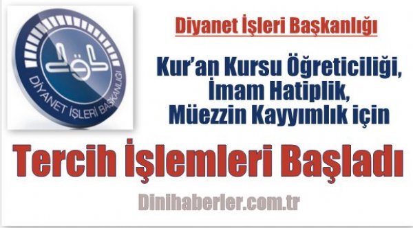 Kur’an Kursu Öğreticiliği, İmam Hatiplik, Müezzin Kayyımlık Tercihleri başladı