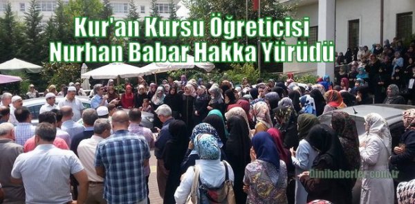 Kur'an Kursu Öğreticisi Nurhan Babar Hakka Yürüdü