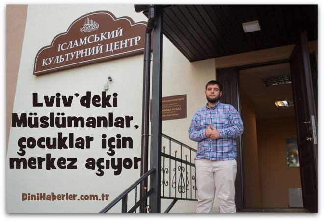 Lviv’deki Müslümanlar çocuklar için merkez açıyor
