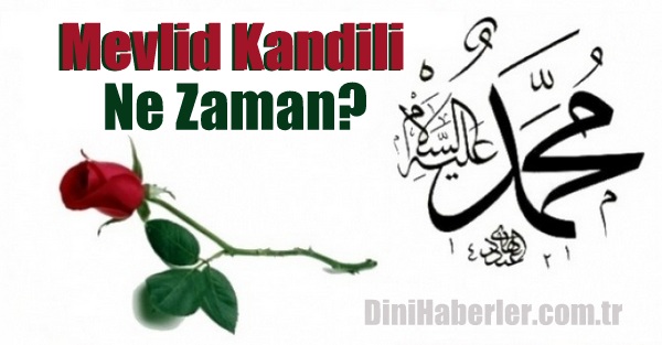 Mevlid Kandili ne zaman?