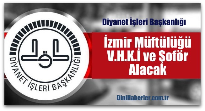 Müftülük V.H.K.İ ve Şoför Alacak