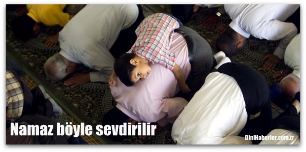 Namaz böyle sevdirilir