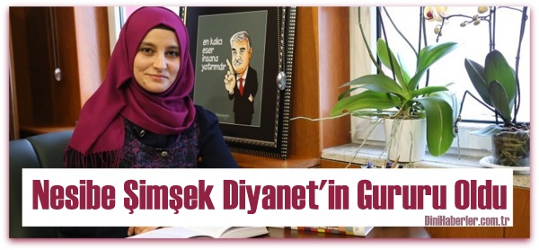 Nesibe Şimşek Diyanet\'in ve Üniversitenin Gururu Oldu