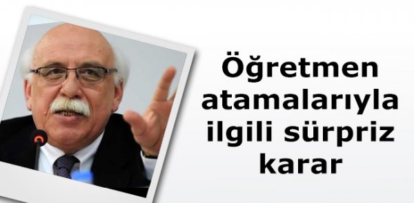 Öğretmen atamalarıyla ilgili sürpriz karar